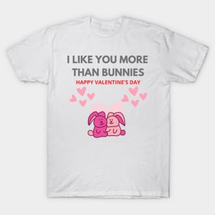 Valentine's day I Like you more than bunnies T-Shirt